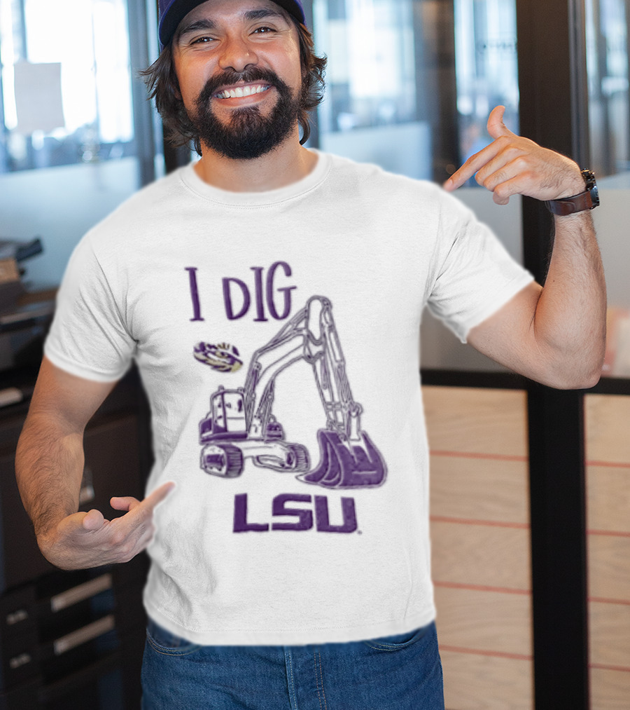 I Dig LSU Excavator Fan Merchandise T-Shirt