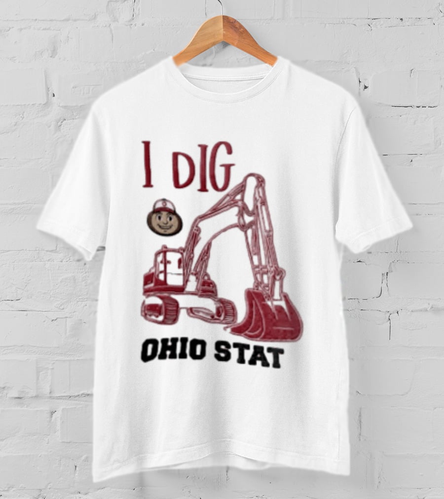 I Dig Ohio State Excavator Buckeye Construction Fan T-Shirt