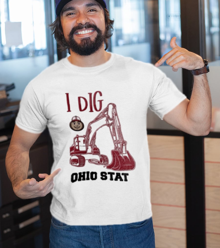 I Dig Ohio State Excavator Buckeye Construction Fan T-Shirt