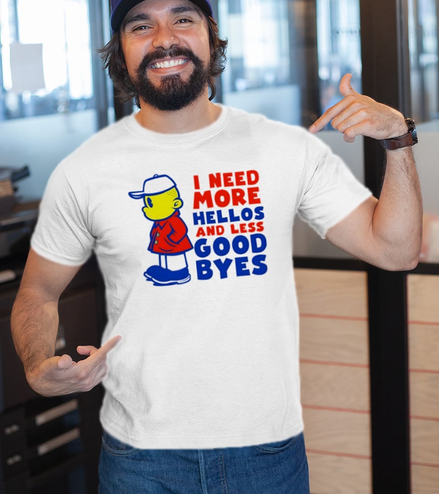 I Need More Hellos And Less Good Byes Cartoon Character In Red Coat And Blue Cap T-Shirt