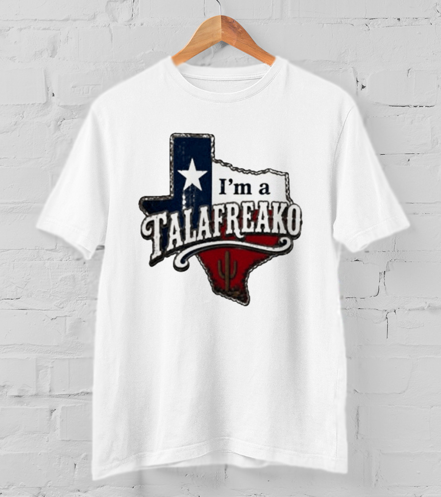 I'm A Talafreako Texas Map Star Cactus T-Shirt