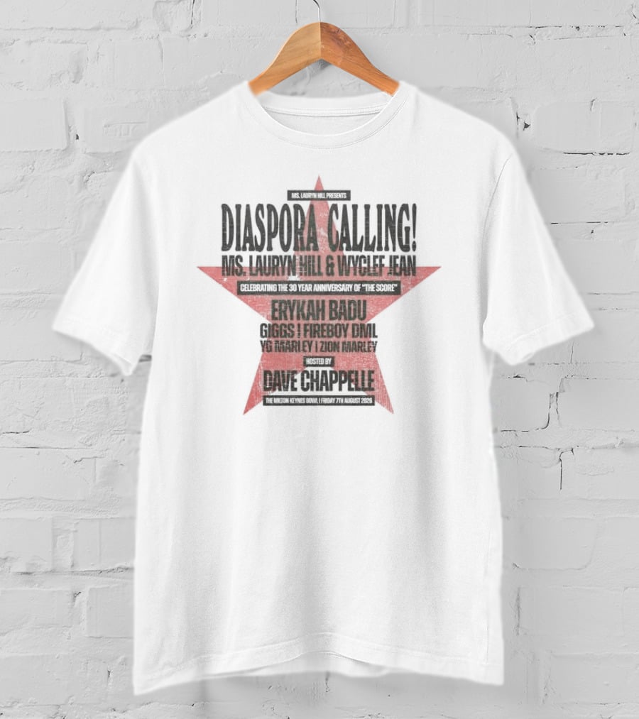 Diaspora Calling Ms Lauryn Hill Wyclef Jean Erykah Badu Dave Chappelle 25th Year Anniversary The Score T-Shirt