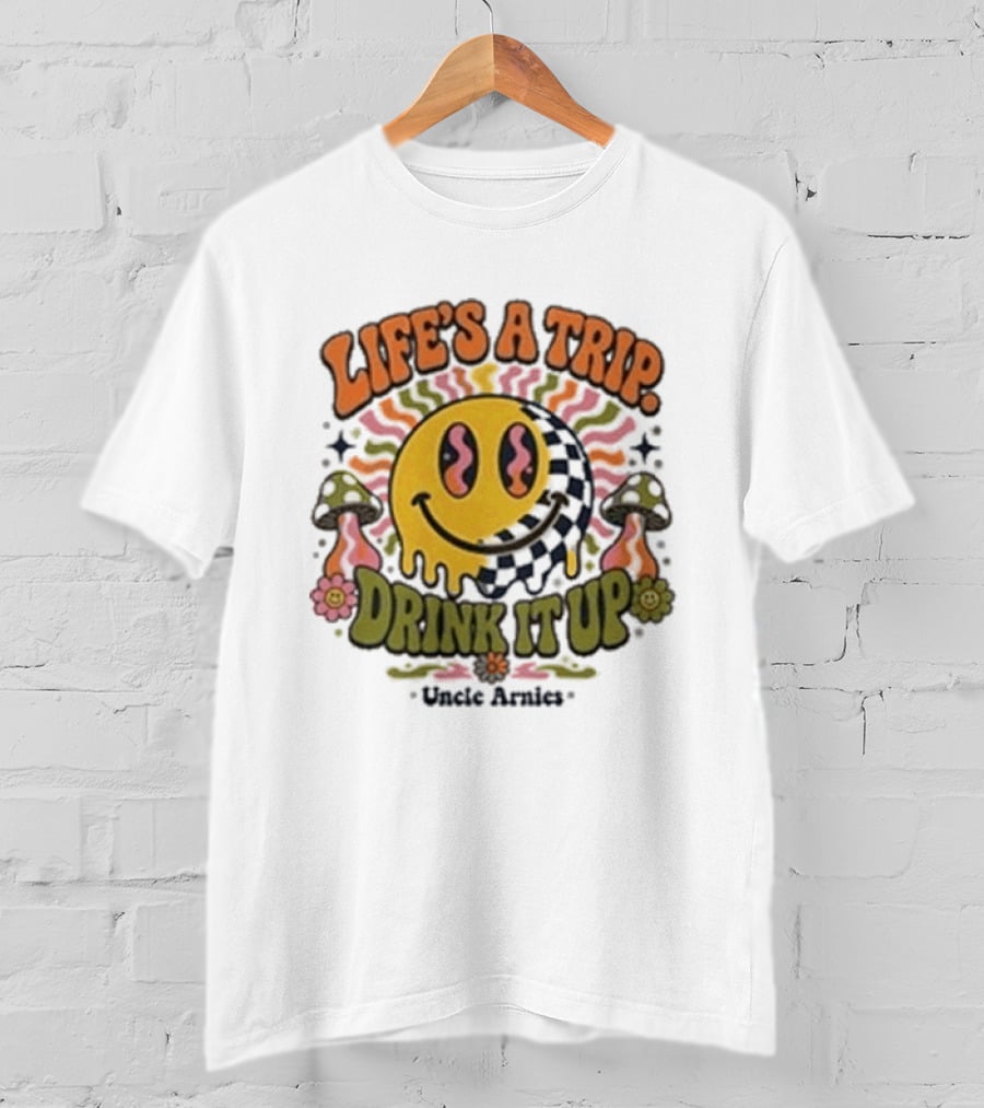 Life's A Trip Drink It Up Smiley Uncle Arnies Psychedelic Mushroom Vibes T-Shirt