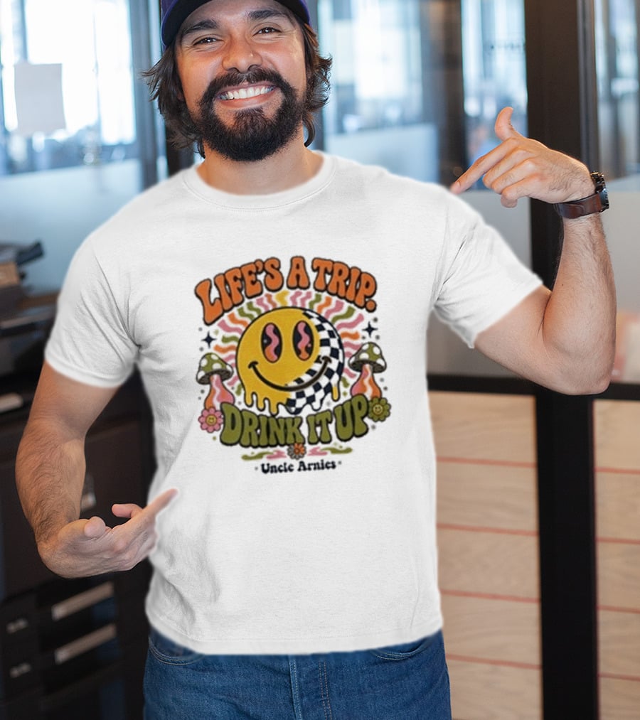 Life's A Trip Drink It Up Smiley Uncle Arnies Psychedelic Mushroom Vibes T-Shirt