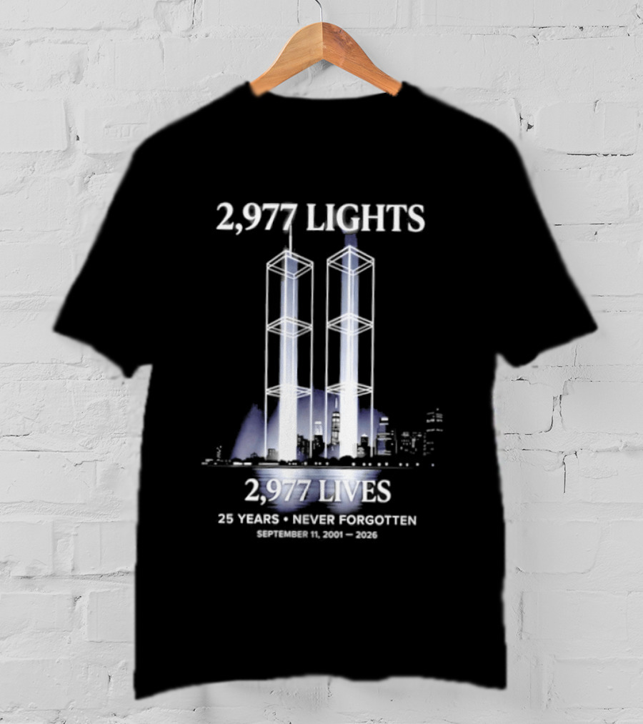 2,977 Lights 9/11 Memorial 25 Years Never Forgotten T-Shirt