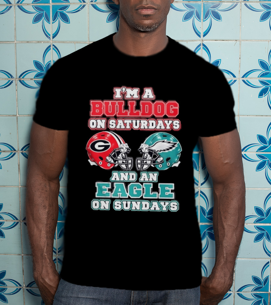 I'm A Bulldog On Saturdays Georgia Eagles Sundays T-Shirt
