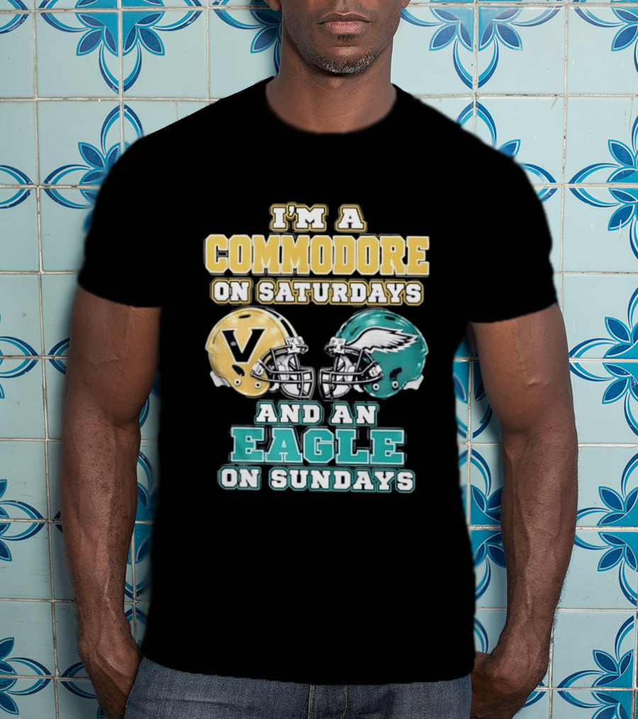 I'm A Commodore On Saturdays And An Eagle On Sundays Football Fan Pride T-Shirt