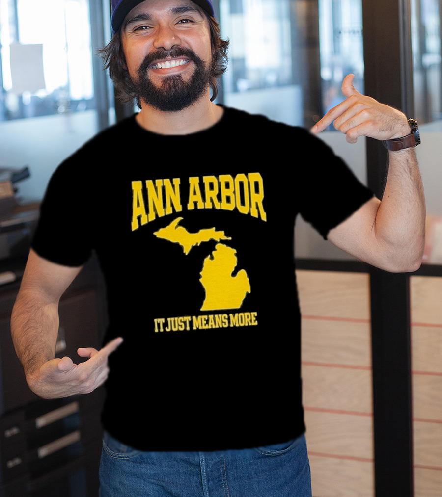 Ann Arbor Michigan It Just Means More Yellow Text Map T-Shirt