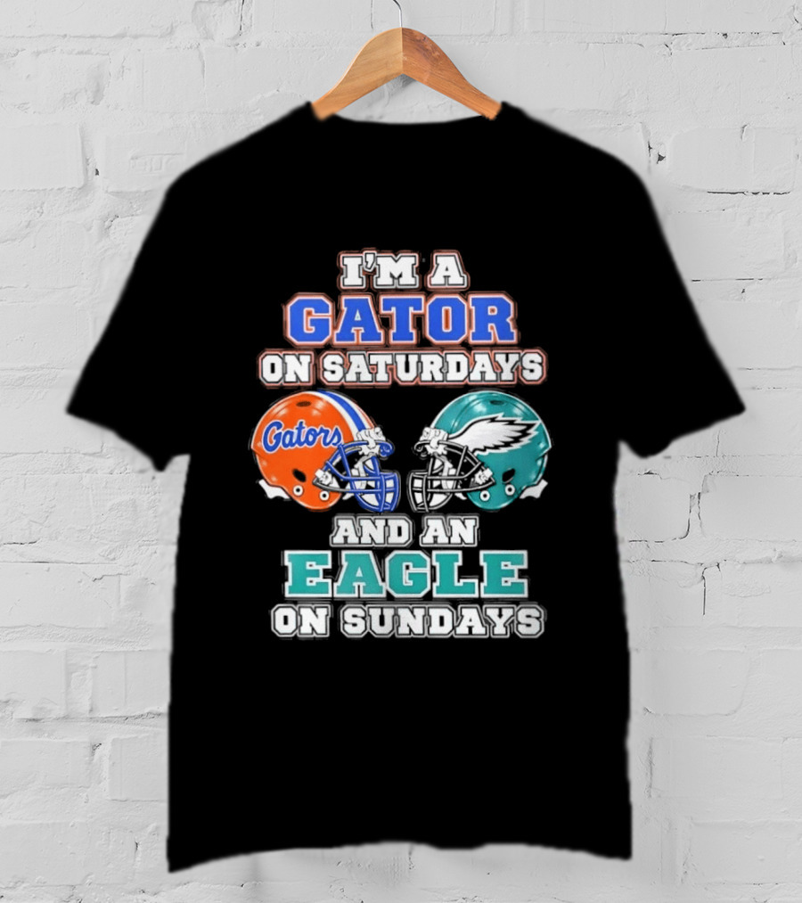 I'm A Gator On Saturdays And An Eagle On Sundays Football Helmets T-Shirt