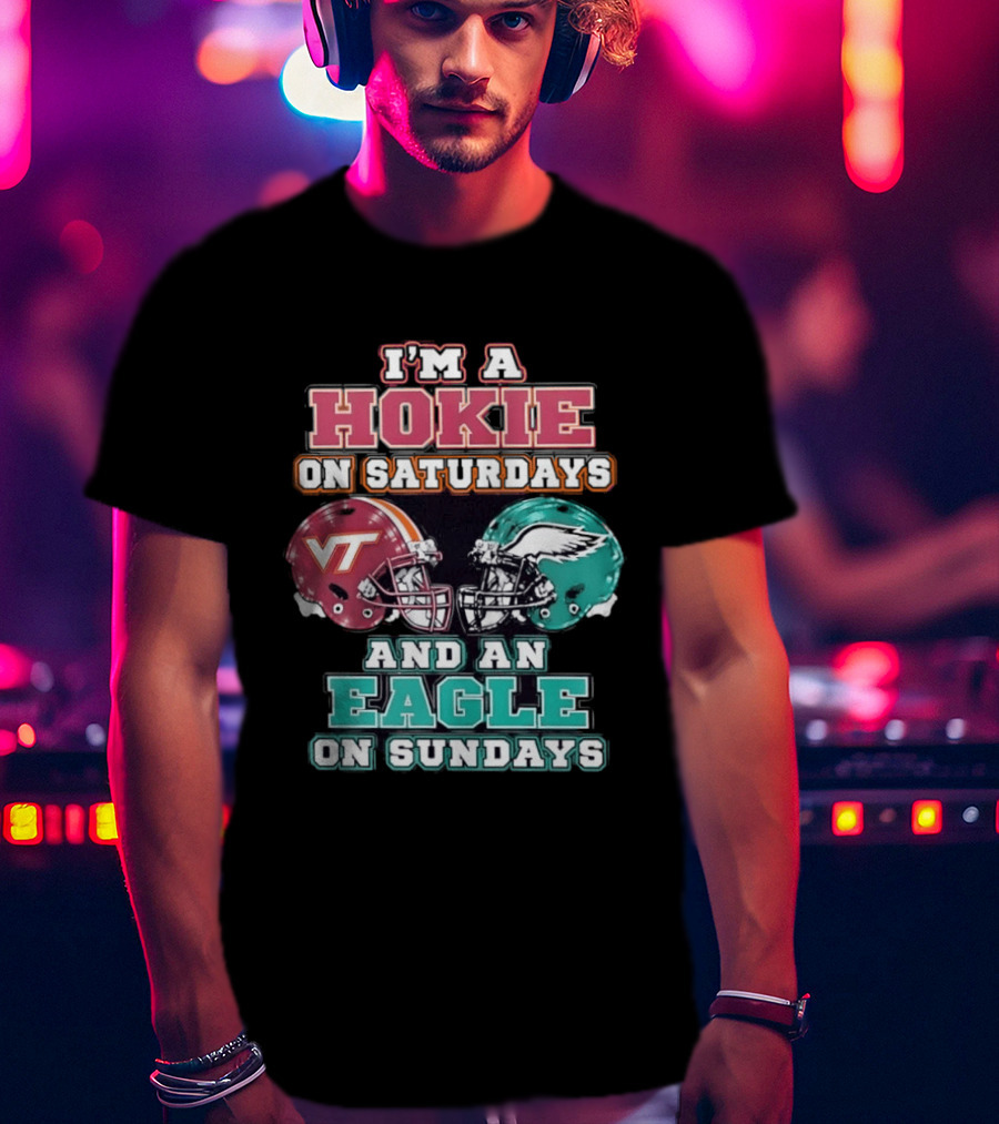 I'm A Hokie On Saturdays With VT And An Eagle On Sundays T-Shirt