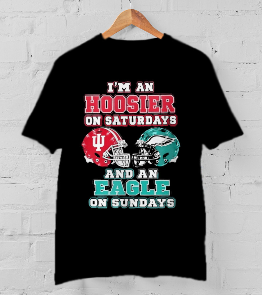 Indiana Hoosier Saturdays Philadelphia Eagle Sundays Football Fan Gear T-Shirt