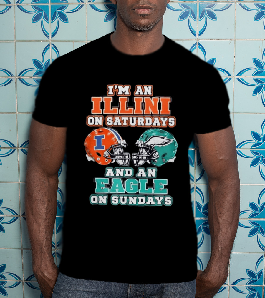 I'm An Illini On Saturdays And An Eagle On Sundays Football Helmets T-Shirt