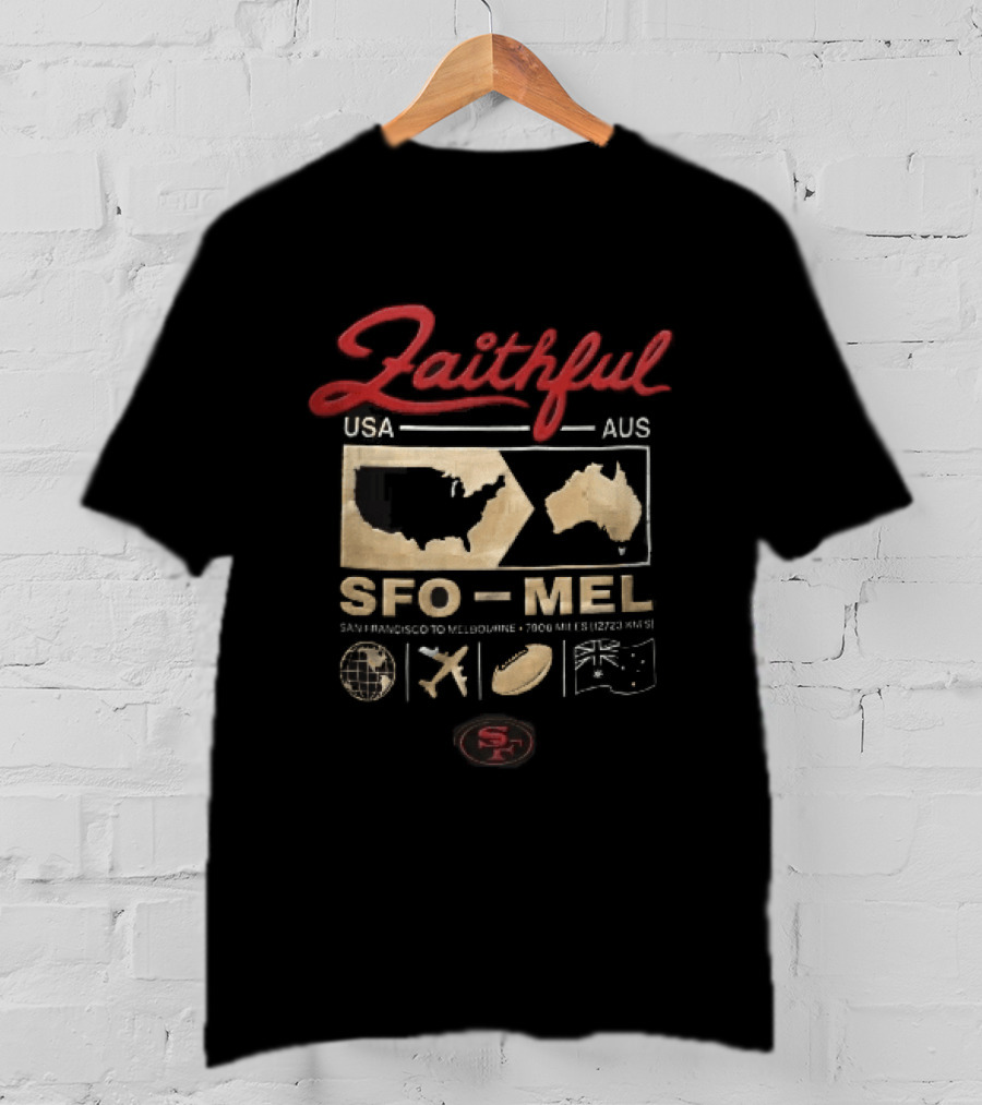 San Francisco 49ers Faithful SFO MEL USA AUS 7906 Miles Globe Plane Football Flag T-Shirt