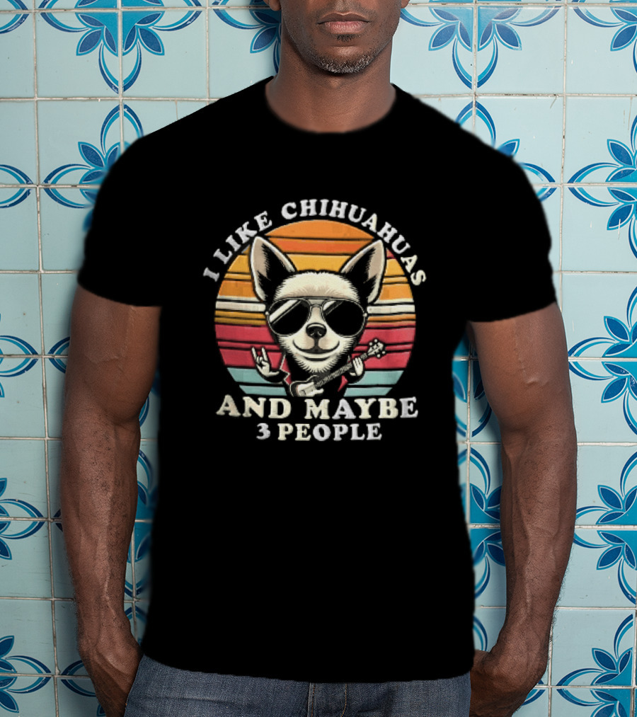 I Like Chihuahuas And Maybe 3 People Dog Sunglasses Electric Guitar Sunset T-Shirt