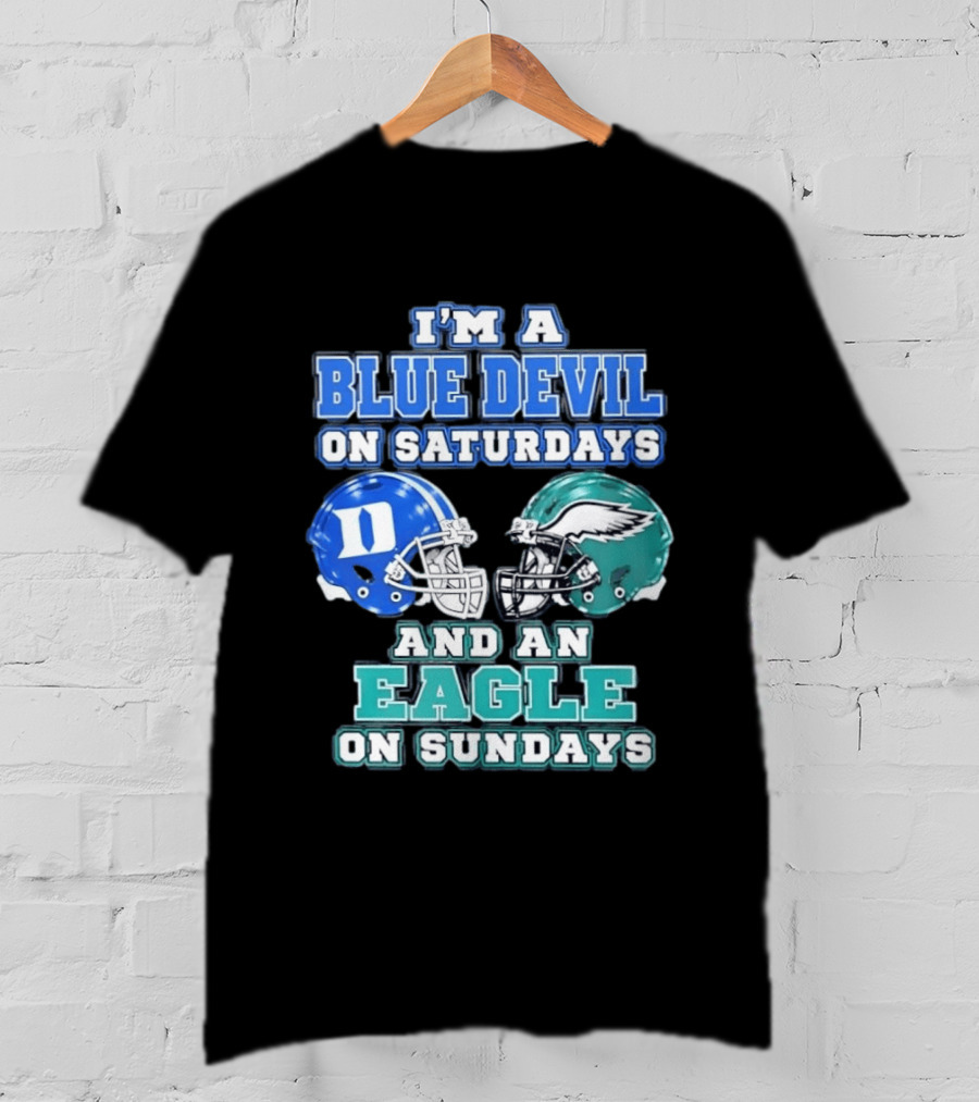 I'm A Blue Devil On Saturdays And An Eagle On Sundays Football Helmets T-Shirt