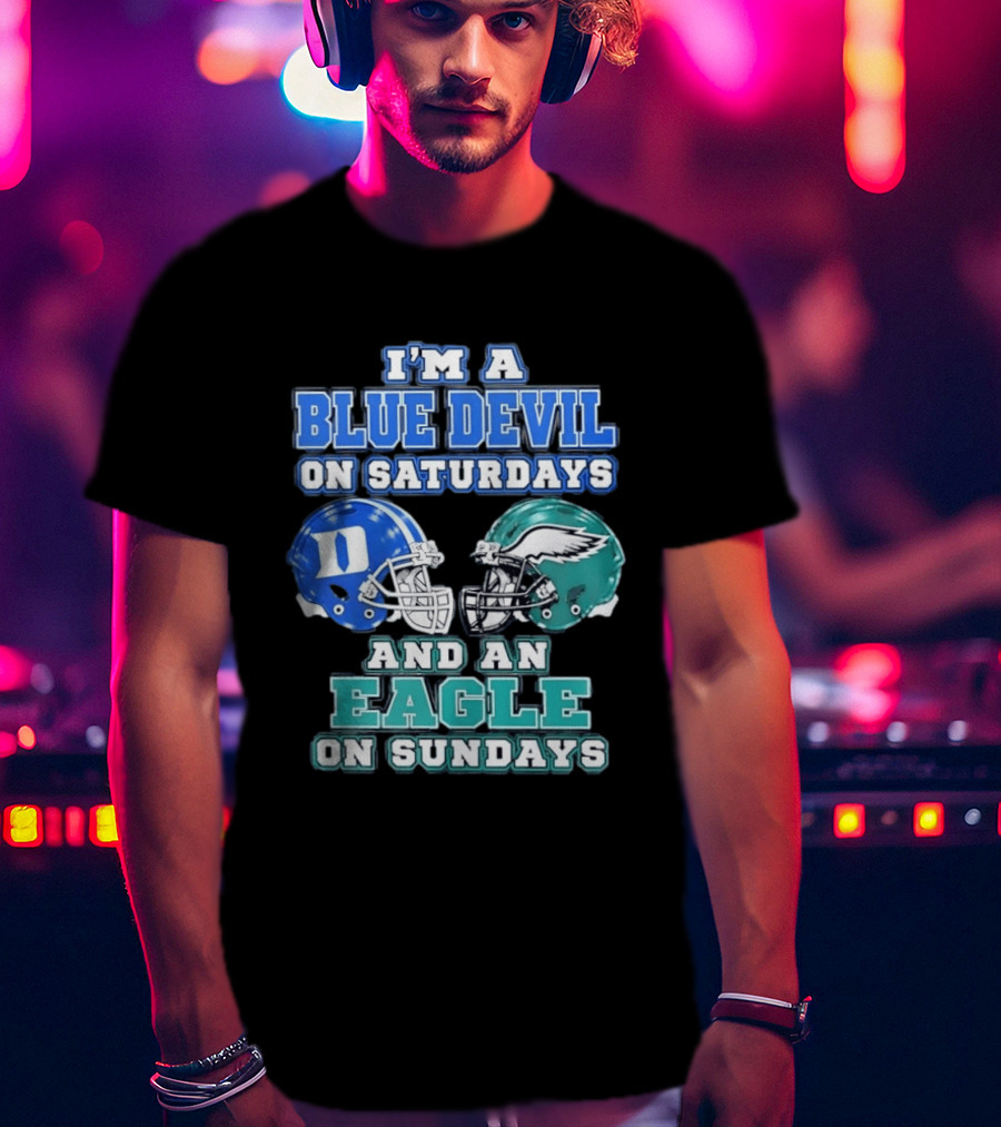 I'm A Blue Devil On Saturdays And An Eagle On Sundays Football Helmets T-Shirt