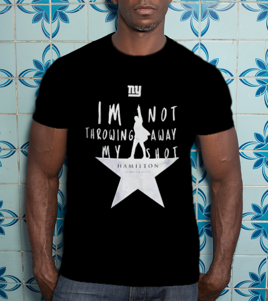 New York Giants I'm Not Throwing Away My Shot Hamilton Musical Silhouette Star T-Shirt