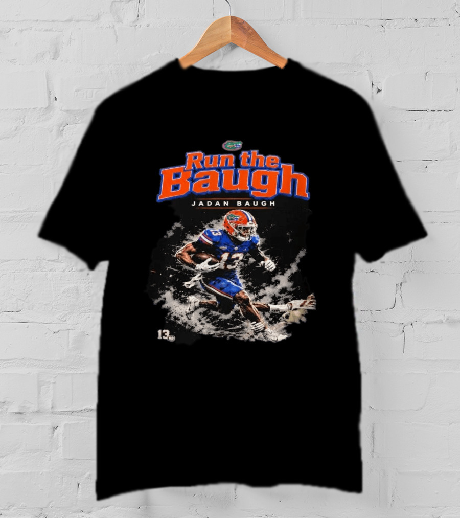 Run The Baugh Jadan Baugh Florida Gators Football T-Shirt