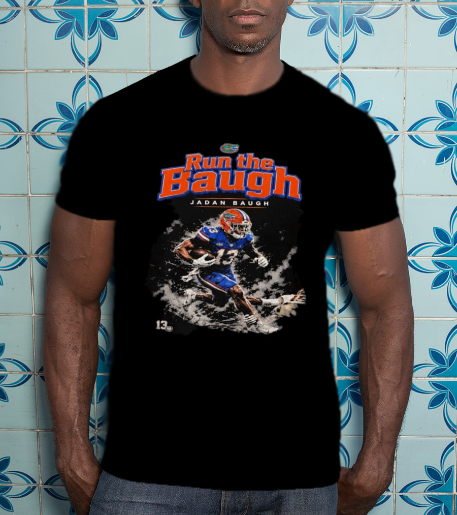 Run The Baugh Jadan Baugh Florida Gators Football T-Shirt