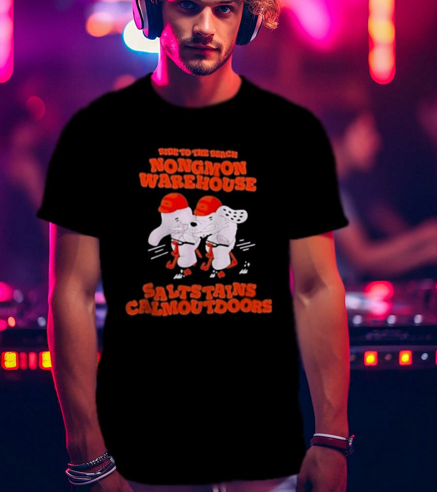 Ride To The Beach Nongmon Warehouse Saltstains Calmoutdoors T-Shirt