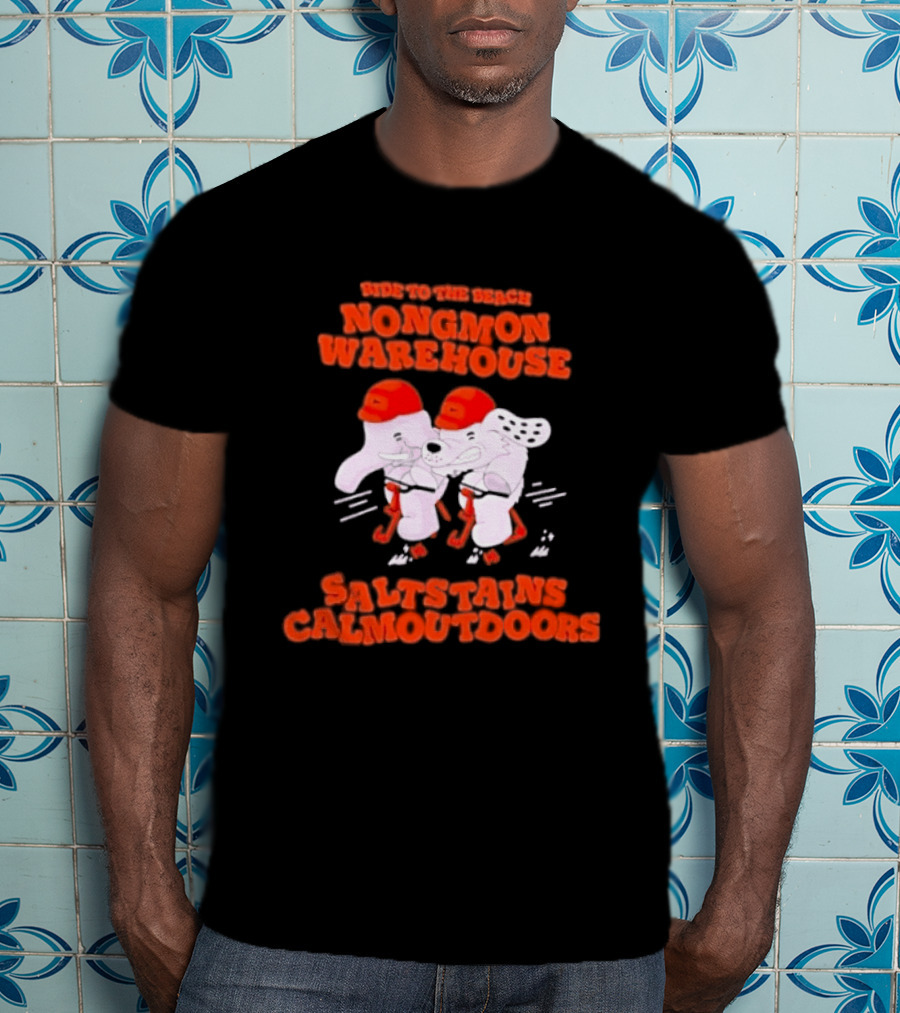 Ride To The Beach Nongmon Warehouse Saltstains Calmoutdoors T-Shirt