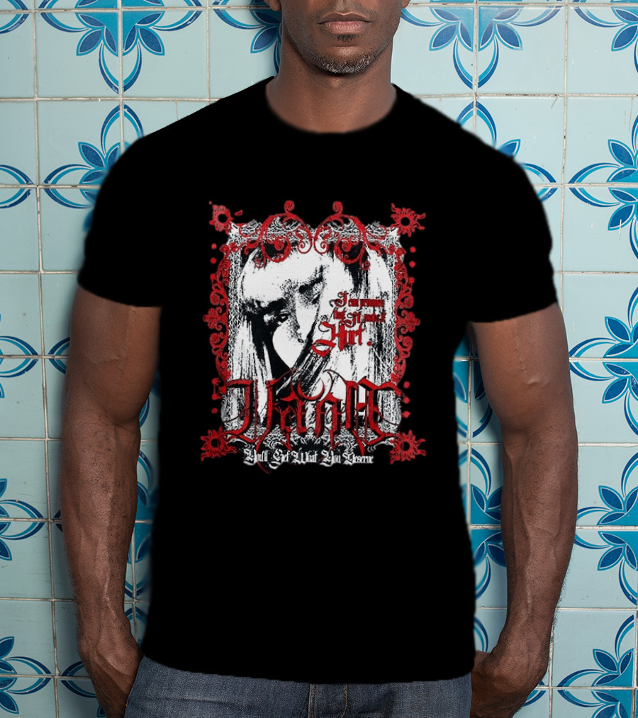 Vana Tour You'll Get What You Deserve I'm Not Sorry T-Shirt