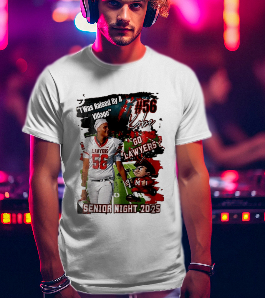 I Was Raised By A Village Kobe #56 Go Lawyers Senior Night 2025 Football Field Cartoon T-Shirt