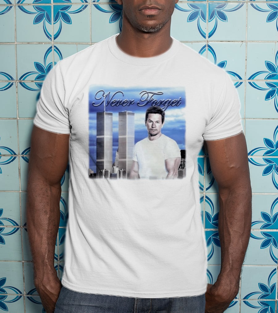 Never Forget Twin Towers Mark Wahlberg T-Shirt