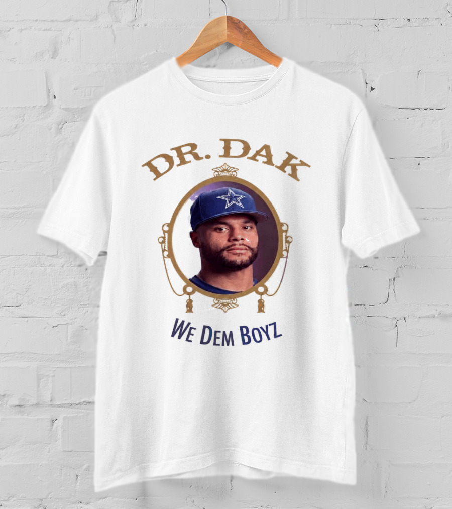 Dr. Dak We Dem Boyz Dallas Cowboys Dak Prescott T-Shirt