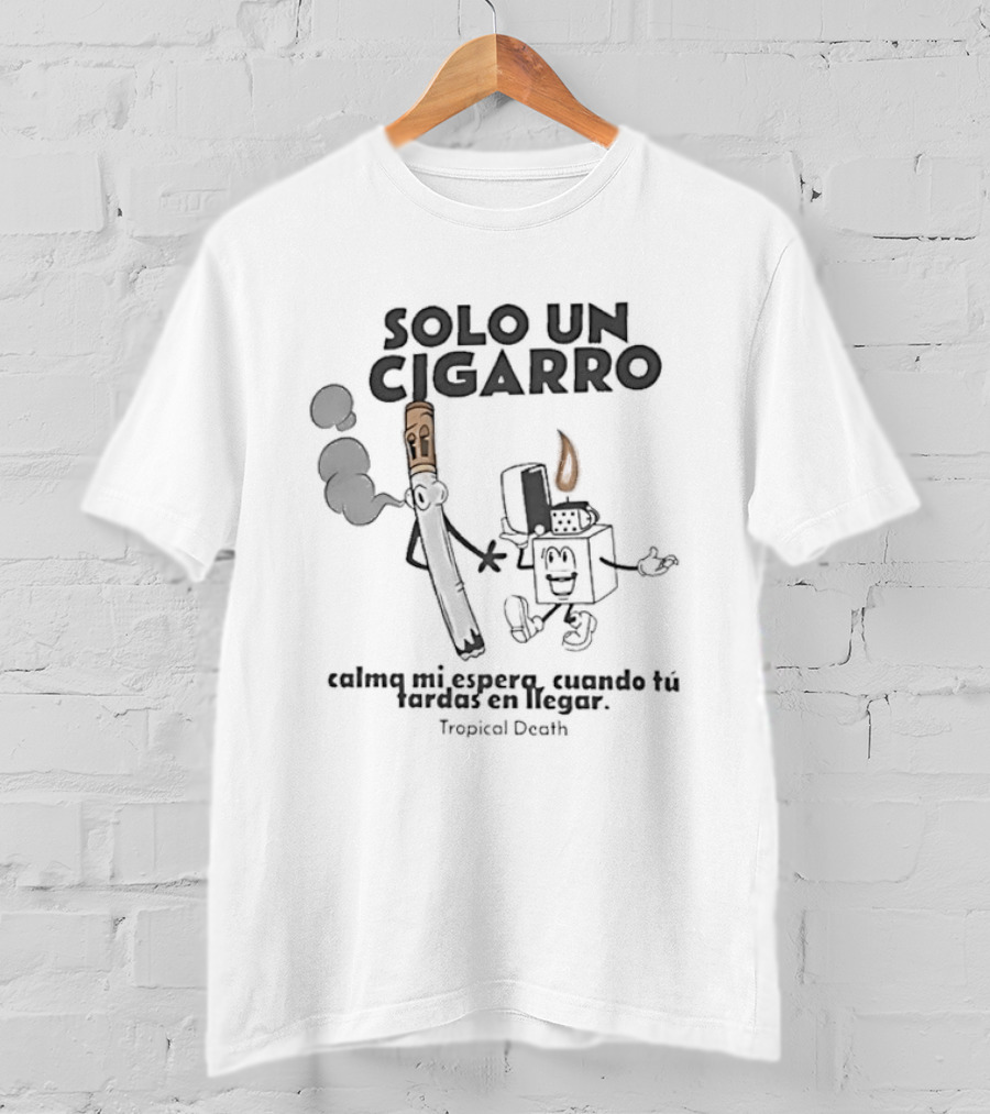 Solo Un Cigarro Calma Mi Espera Humorístico Personajes Ilustrativos T-Shirt