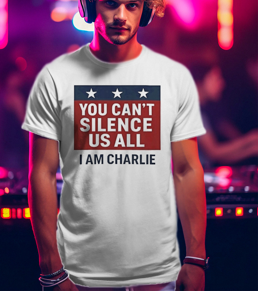You Can't Silence Us All I Am Charlie Stars T-Shirt