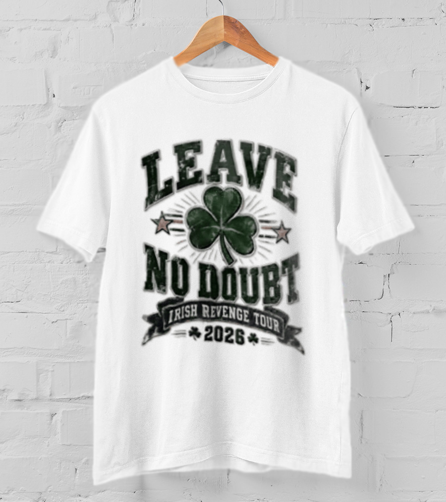 Leave No Doubt Shamrock Football Irish Revenge Tour 2026 T-Shirt