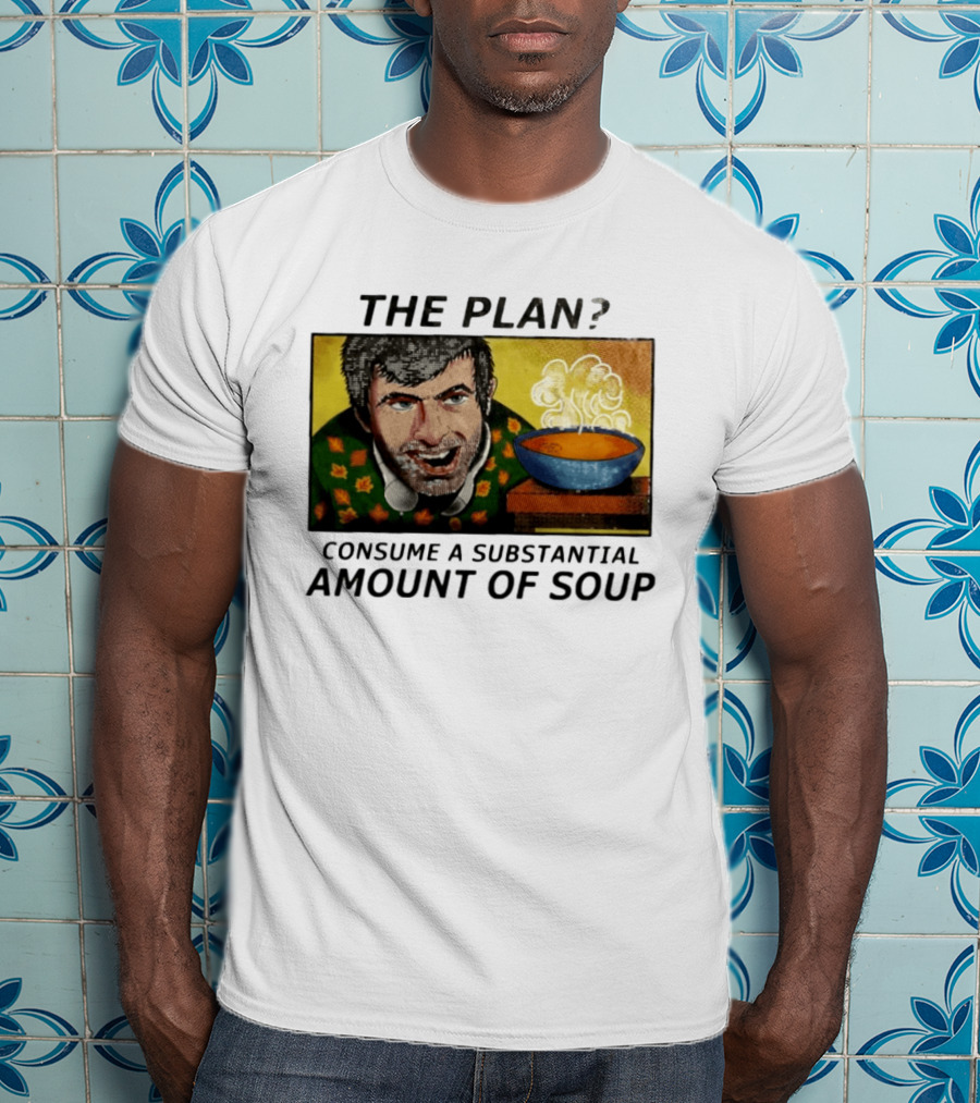 The Plan Consume A Substantial Amount Of Soup Retro Style Comic T-Shirt