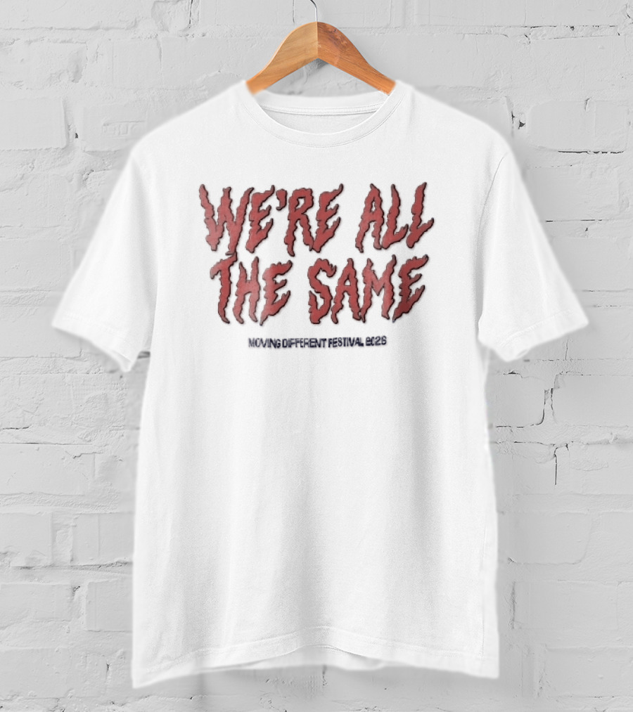 We're All The Same Wavy Flame Moving Different Festival 2026 T-Shirt