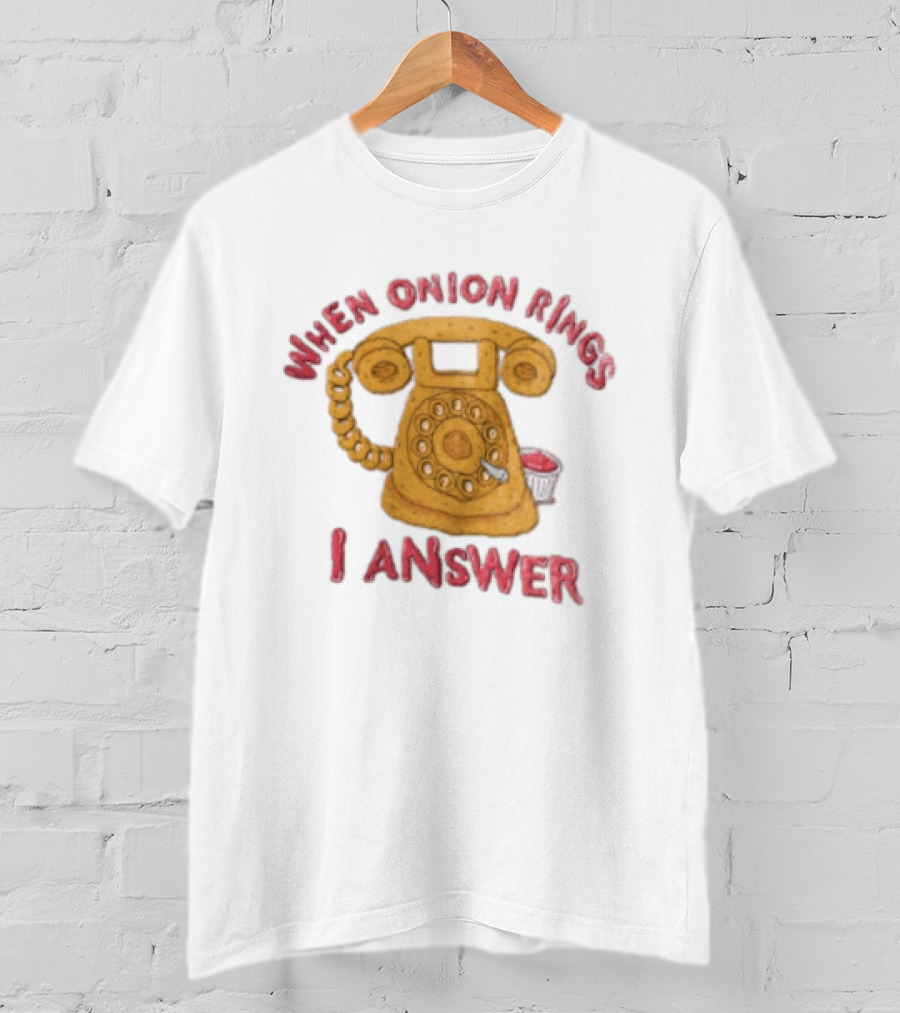 When Onion Rings I Answer Retro Telephone Humor T-Shirt