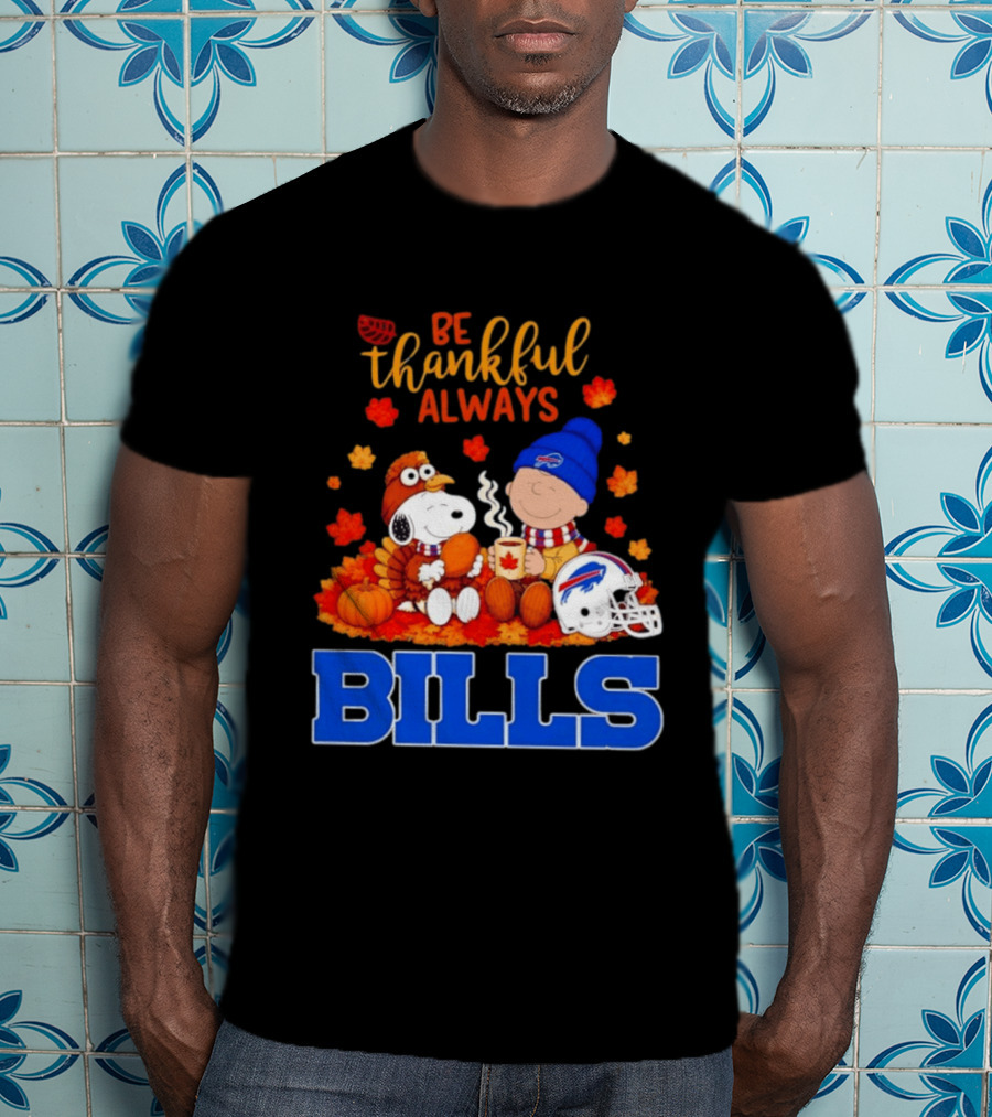 Be Thankful Always Snoopy Charlie Brown Buffalo Bills Autumn Fans T-Shirt