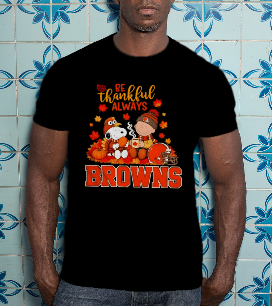 Be Thankful Always Snoopy Charlie Brown Cleveland Browns Autumn Fans T-Shirt