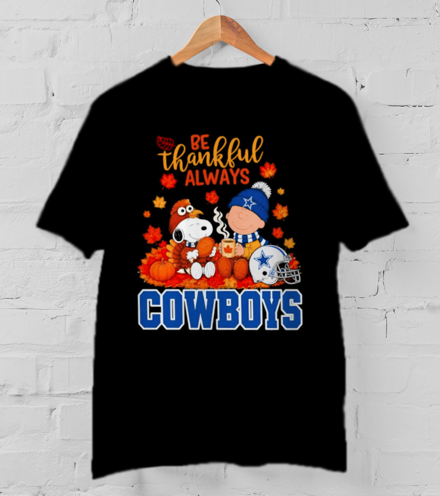 Be Thankful Always Snoopy And Charlie Brown With Dallas Cowboys Fans T-Shirt