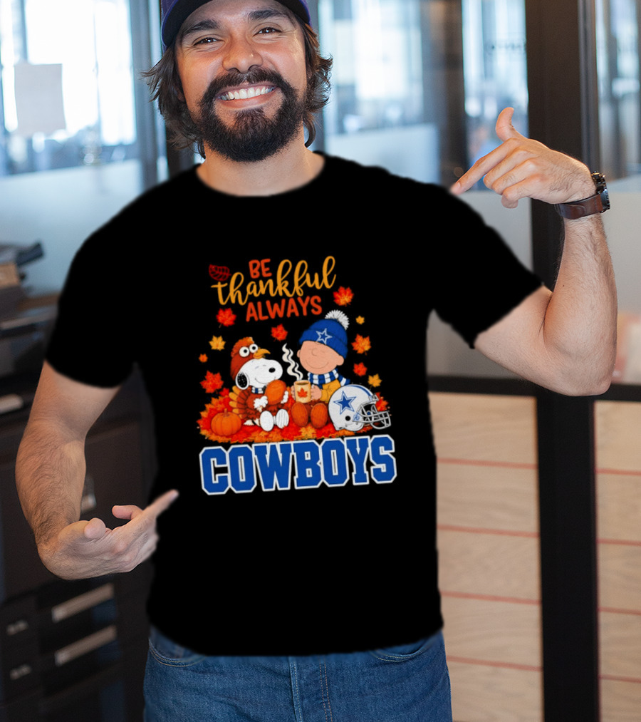 Be Thankful Always Snoopy And Charlie Brown With Dallas Cowboys Fans T-Shirt
