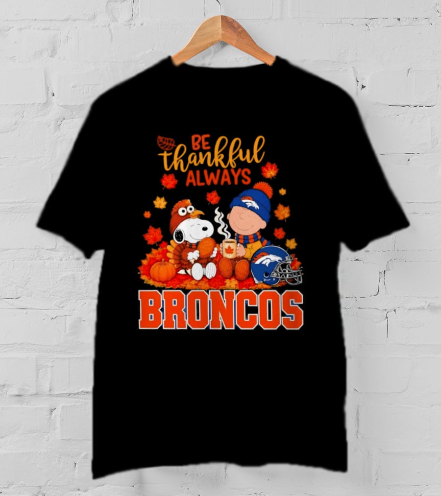 Be Thankful Always Snoopy And Charlie Brown With Denver Broncos T-Shirt