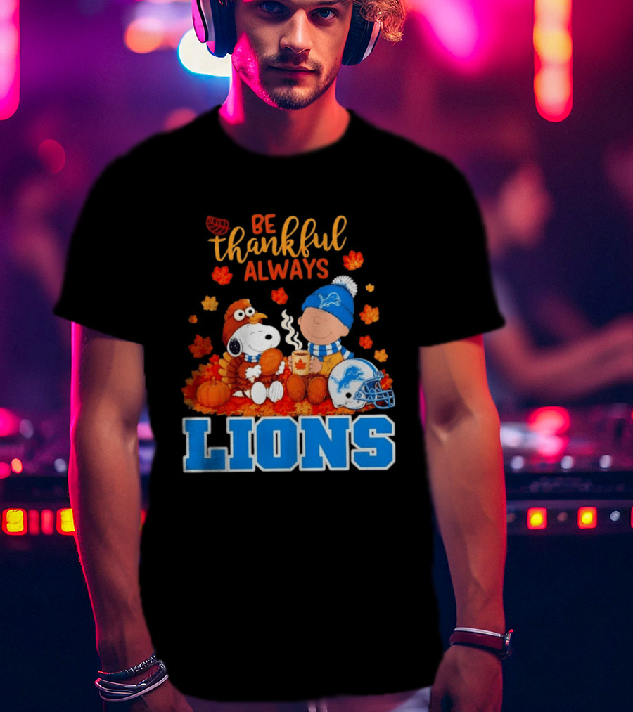 Be Thankful Always Snoopy And Charlie Brown With Lions Fans T-Shirt