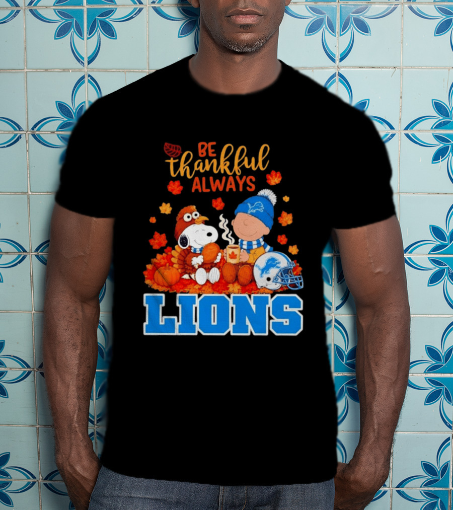 Be Thankful Always Snoopy And Charlie Brown With Lions Fans T-Shirt