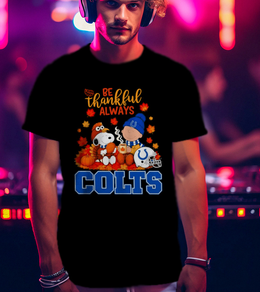 Be Thankful Always Snoopy And Charlie Brown With Indianapolis Colts T-Shirt