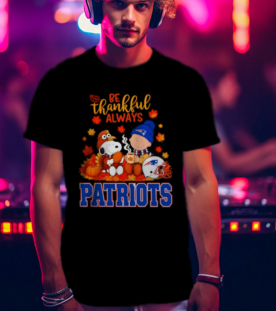 Be Thankful Always Snoopy And Charlie Brown With New England Patriots T-Shirt