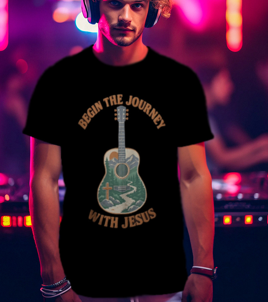 Begin The Journey With Jesus Guitar Mountain Path And Cross T-Shirt
