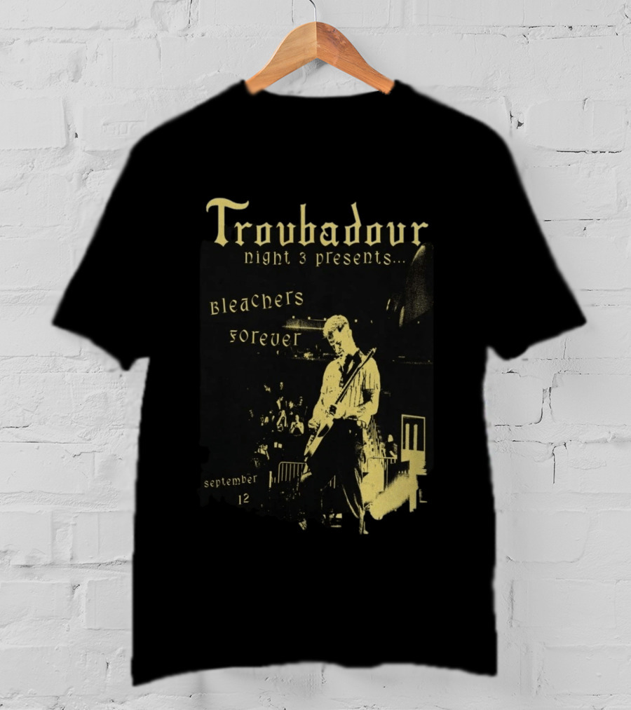 Troubadour Night 3 Presents Bleachers Forever September 12 2026 T-Shirt