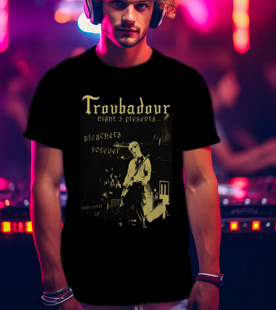 Troubadour Night 3 Presents Bleachers Forever September 12 2026 T-Shirt