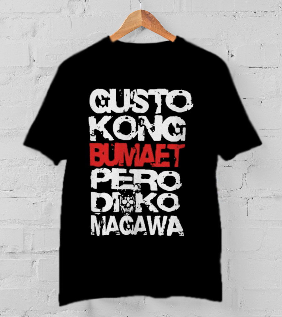 Gusto Kong Bumaet Pero Diko Magawa Filipino Humorous T-Shirt