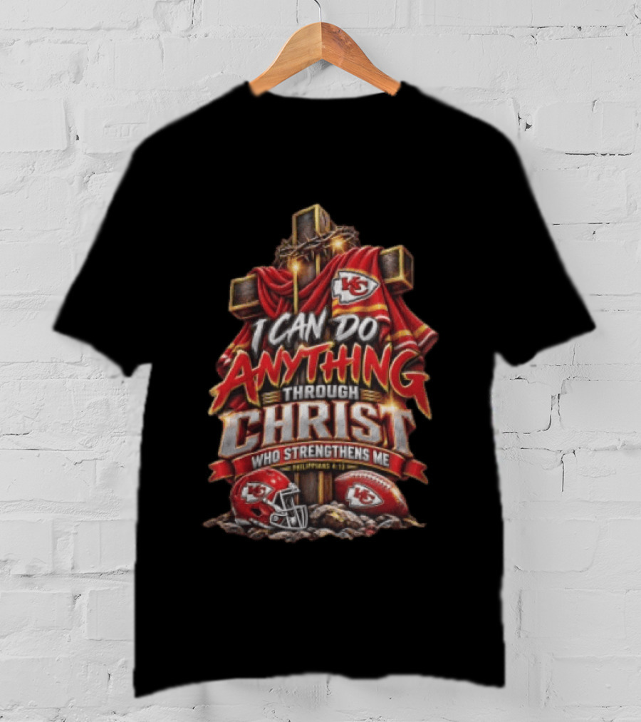 I Can Do Anything Through Christ Who Strengthens Me Philippians 4 13 KC Chiefs Cross Football T-Shirt