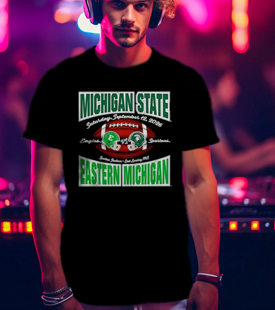 Michigan State Spartans Vs Eastern Michigan Football Game September 12 2026 T-Shirt